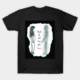 Stand Up And Face Your Fears T-Shirt